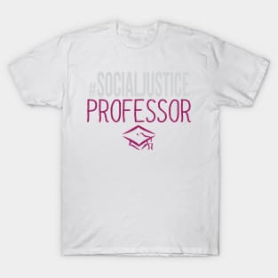 #SocialJustice Professor - Hashtag for the Resistance T-Shirt